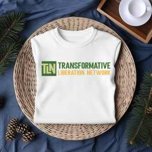 Transformative Liberation Network – T-Shirt